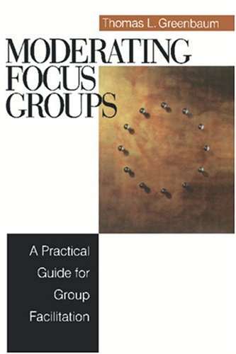 Moderating Focus Groups: A Practical Guide For Group Facilitation