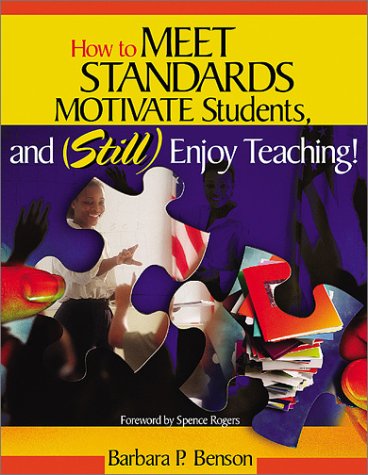How to Meet Standards, Motivate Students, and Still Enjoy Teaching!