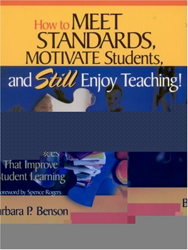 How to Meet Standards, Motivate Students, and Still Enjoy Teaching!