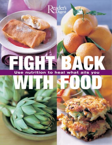 Fight Back With Food: Use Nutrition To Heal What Ails You