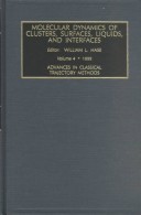 Advances In Classical Trajectory Methods, Volume 4: Molecular Dynamics Of Clusters, Surfaces, Liquids, And Interfaces