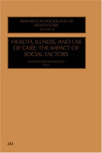 Health, Illness, And Use Of Care: The Impact Of Social Factors