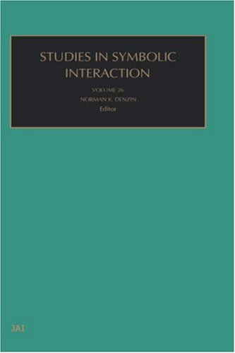 Studies In Symbolic Interaction, Volume 26