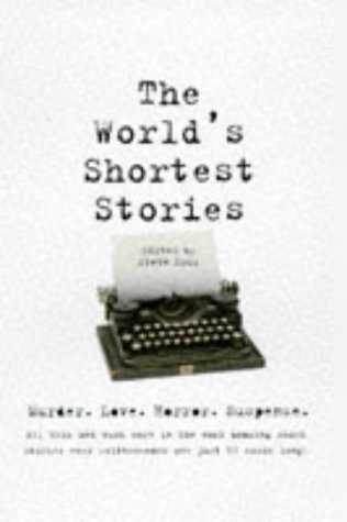 World'S Shortest Stories: Murder. Love. Horror. Suspense. All This And Much More...