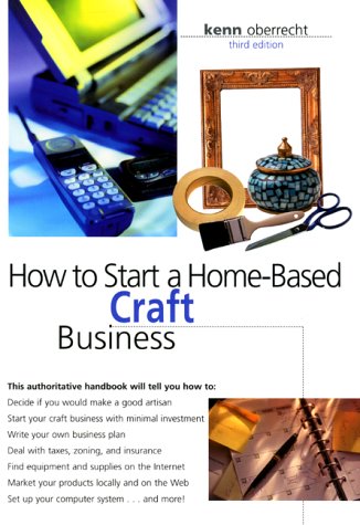 How To Start A Home Based Craft Business 3rd Edition Home based business