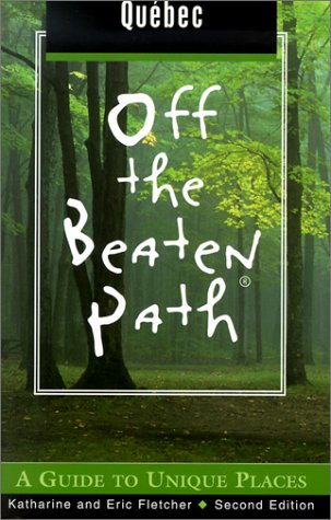 Quebec off the Beaten Path, 2nd