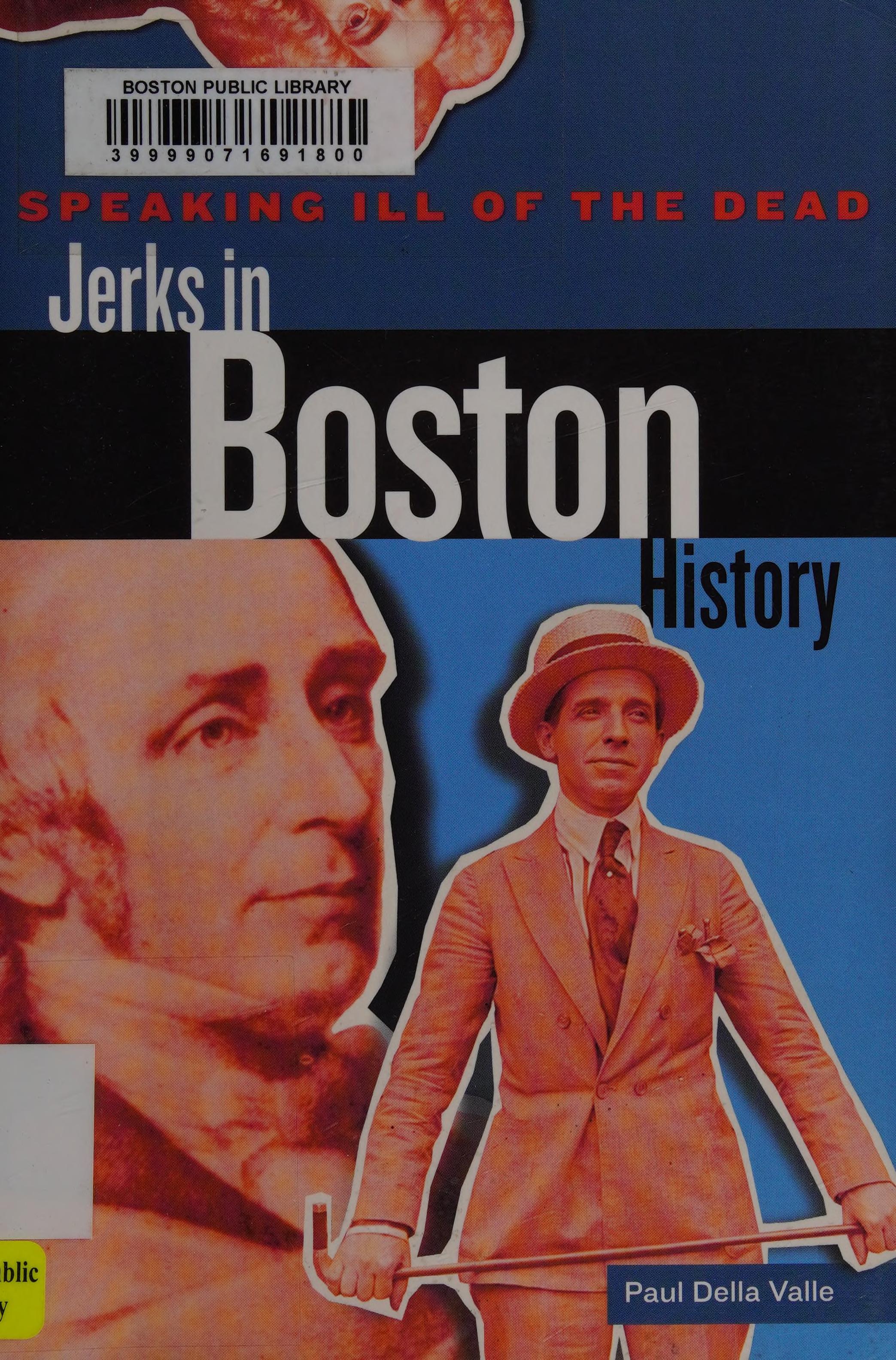 Speaking Ill Of The Dead: Jerks In Boston History