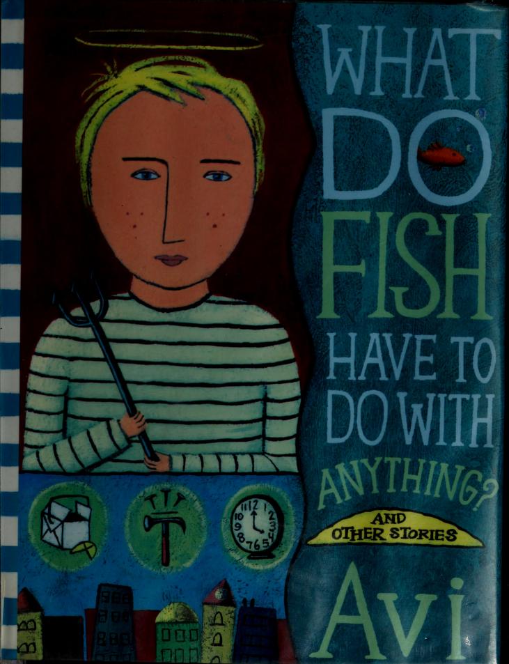 What Do Fish Have to Do with Anything?