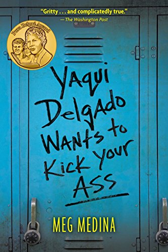 Yaqui Delgado Wants to Kick Your Ass by Meg Medina, ISBN 9780763671648