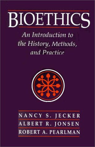 Bioethics: An Introduction To The History, Methods, And Practice