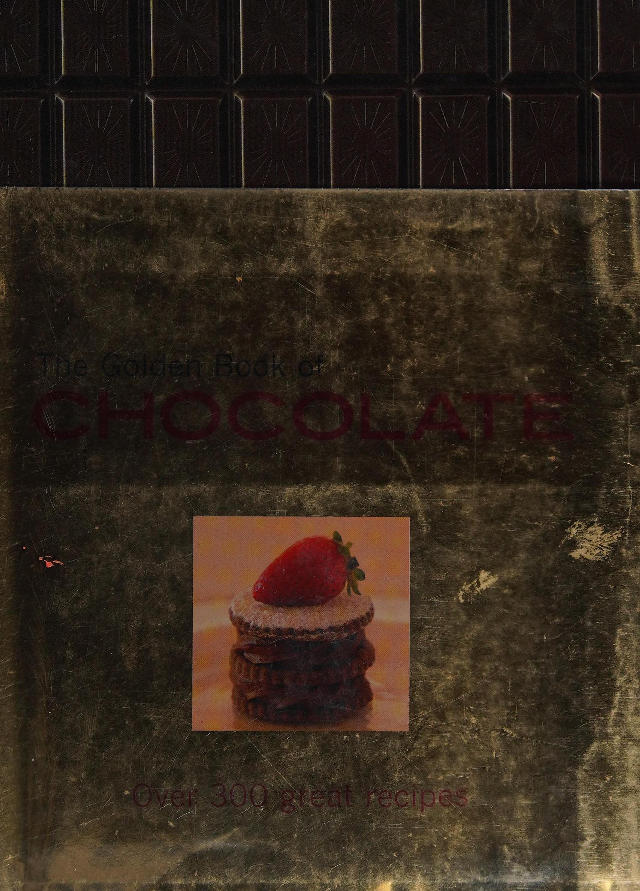 The Golden Book Of Chocolate: Over 300 Great Recipes