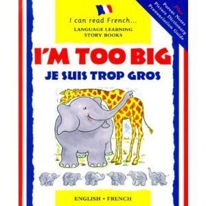 I m Too Big Je Suis Trop Gros I Can Read French