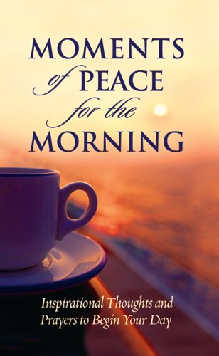 Moments of Peace for the Morning