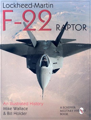 Lockheed-Martin F-22 Raptor: An Illustrated History