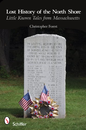Lost History of the North Shore Little Known Tales from Massachusetts