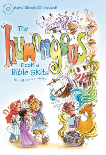 The Humongous Book of Bible Skits for Children's Ministry