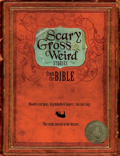 Scary, Gross and Weird Stories from the Bible