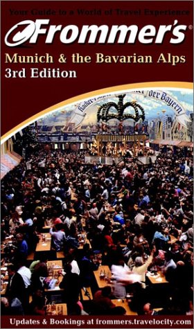 Frommer'S Munich & The Bavarian Alps (Frommer'S Munich And Bavarian Alps, 3rd Ed)