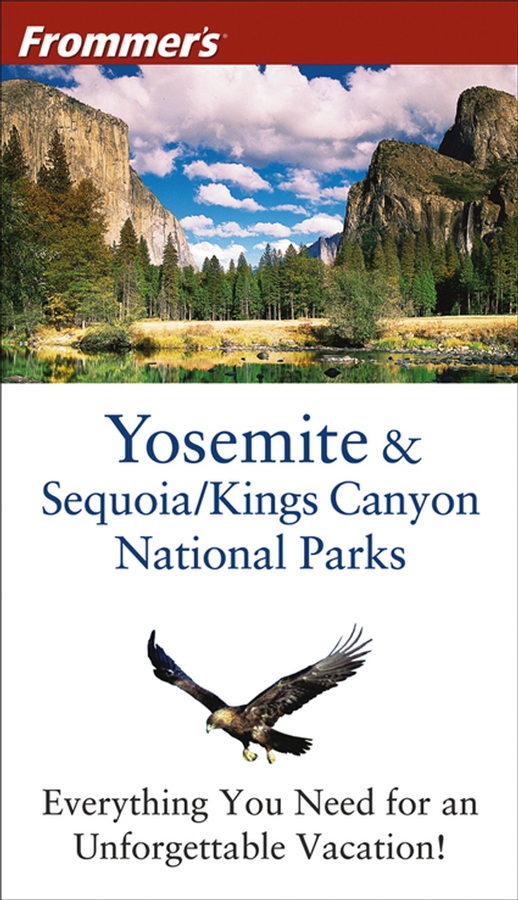 Frommer'S Yosemite &Amp;Amp; Sequoia/Kings Canyon National Parks