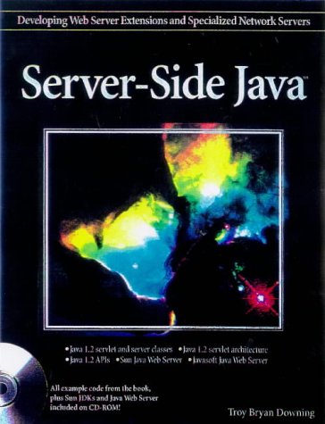 Server-Side Java Power Guide: The Power Guide To Developing Web Server Extensions And Specialized Network Servers [With Includes All Example Code From
