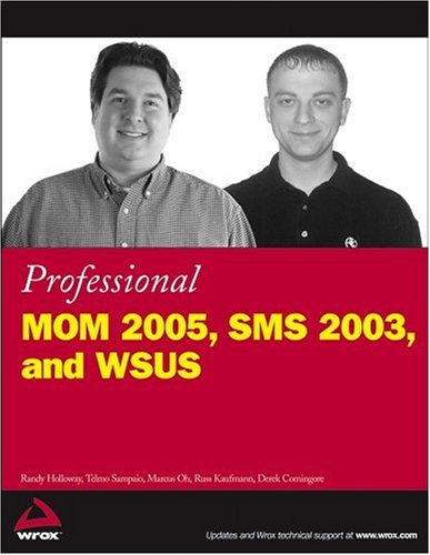 Professional MOM 2005, SMS 2003, And WSUS