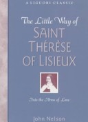 The Little Way Of Saint Therese Of Lisieux: Into The Arms Of Love