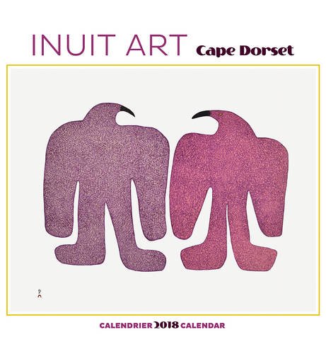 Inuit Art - Cape Dorset 2018 Wall Calendar