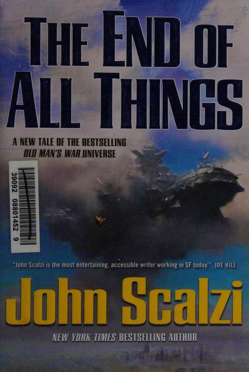 The End Of All Things by John Scalzi and Scalzi, John, ISBN 9780765376077