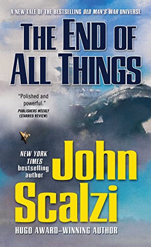 The End Of All Things by John Scalzi and Scalzi, John, ISBN 9780765376107