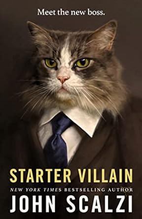 Starter Villain by John Scalzi, ISBN 9780765389220