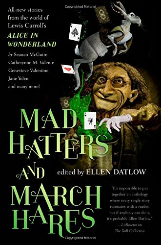 Mad Hatters And March Hares: All-New Stories From The World Of Lewis Carroll'S Alice In Wonderland