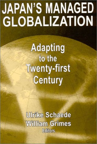 Japan's Managed Globalization: Adapting to the Twenty-First Century