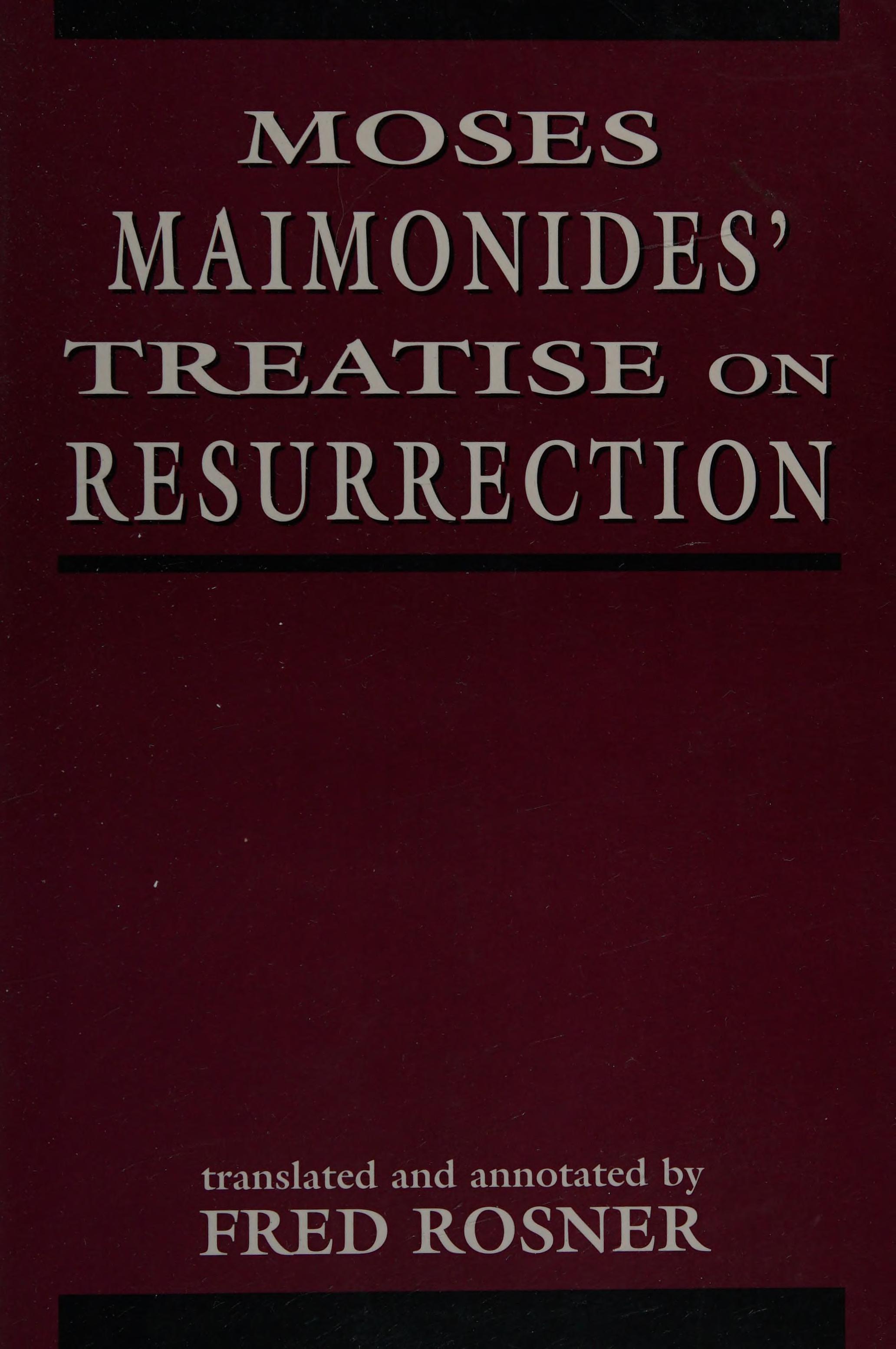 Moses Maimonides' Treatise on Resurrection