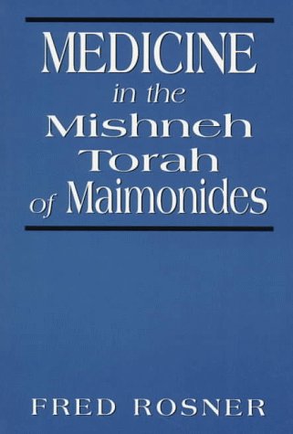 Medicine in the Mishneh Torah of Maimonides