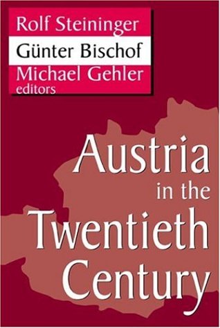 Austria in the Twentieth Century Studies in Austrian and Central European History and Culture 1