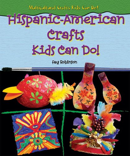 Hispanic-American Crafts Kids Can Do!