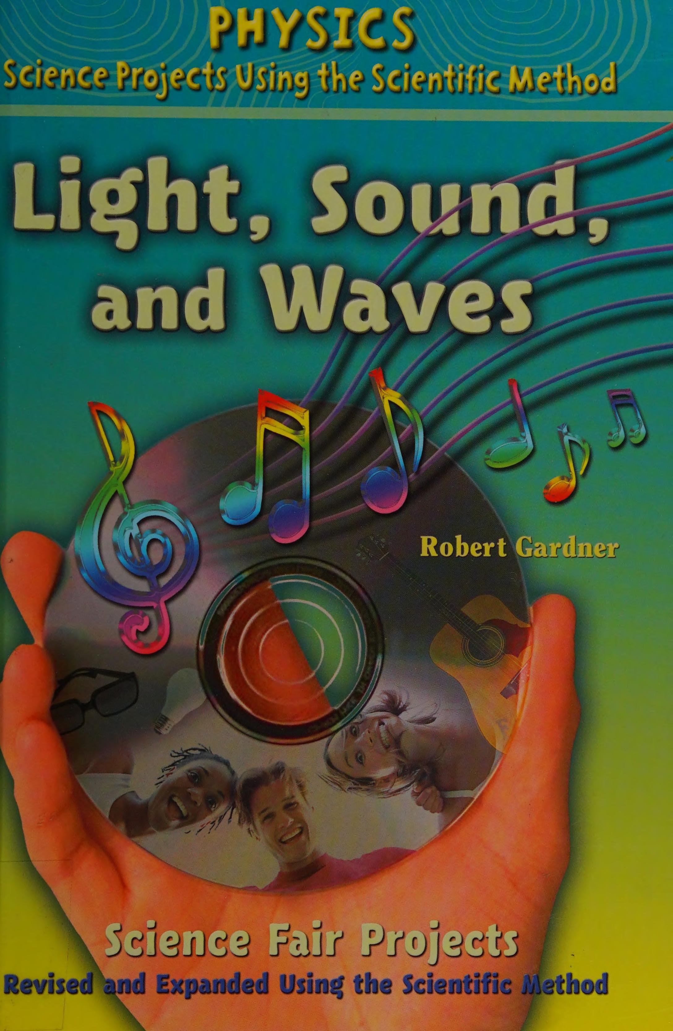 Light, Sound, and Waves Science Fair Projects, Revised and Expanded Using the Scientific Method