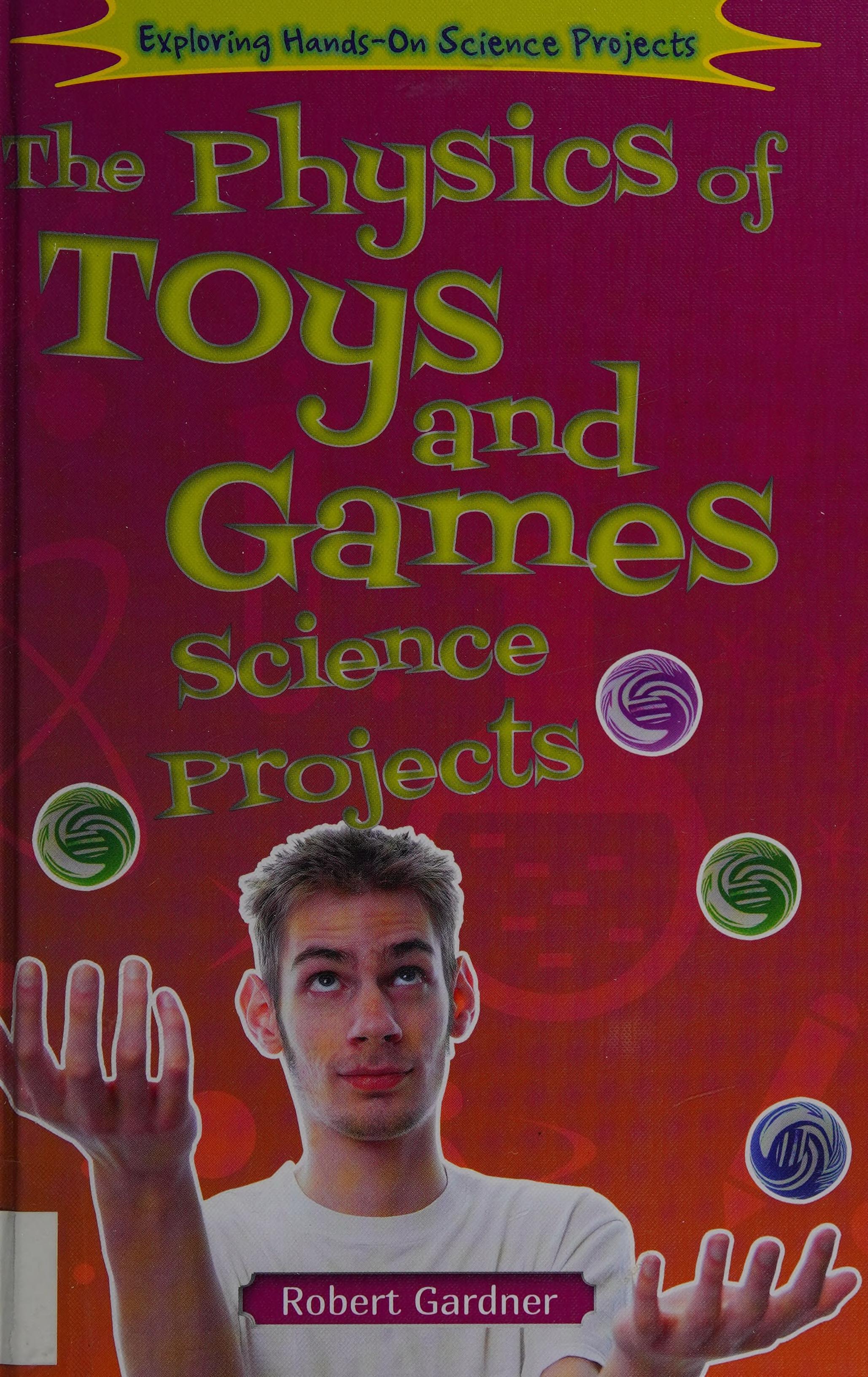 The Physics of Toys and Games Science Projects