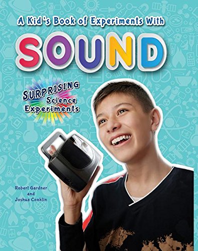 A Kid's Book of Experiments with Sound