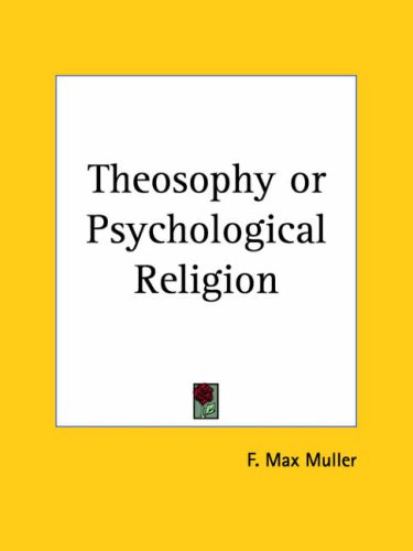 Theosophy or Psychological Religion