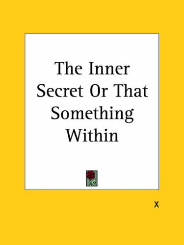 The Inner Secret Or That Something Within