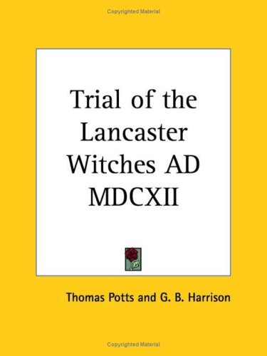 Trial Of The Lancaster Witches Ad Mdcxii