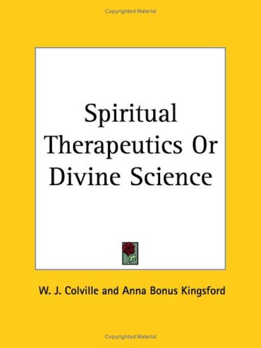 Spiritual Therapeutics or Divine Science