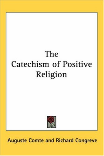 The Catechism of Positive Religion