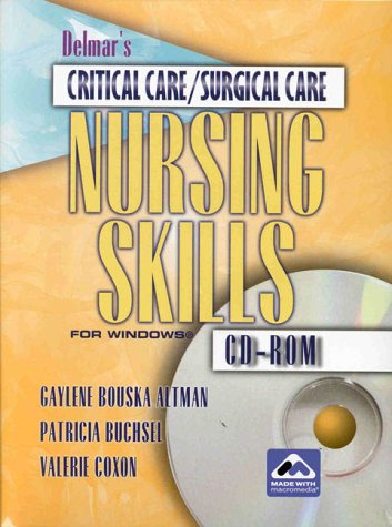 Delmar s Critical Care Surgical Care Nursing Skills CD ROM