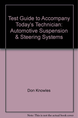 Test Guide To Accompany Today'S Technician: Automotive Suspension & Steering Systems