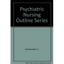 Psychiatric Nursing Outline Series