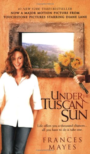 Under the Tuscan Sun - at Home in Italy by Frances Mayes, ISBN 9780767902809