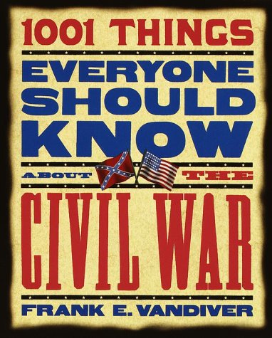 1001 Things Everyone Should Know About The Civil War