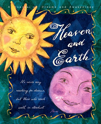 Heaven And Earth: A Journal Of Dreams And Awakenings